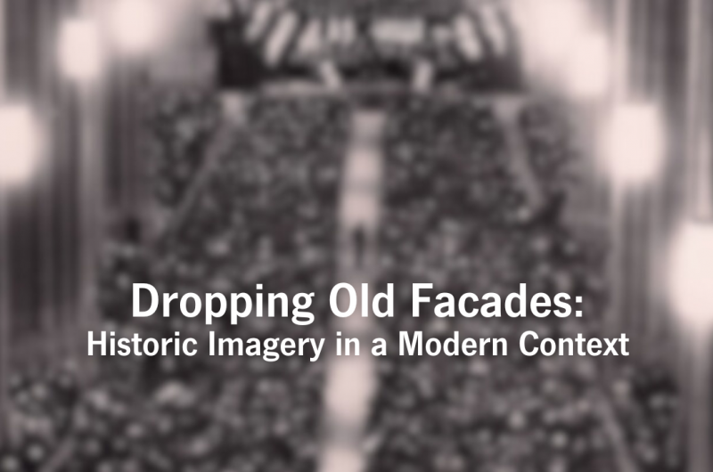 Dropping Old Facades: Historic Imagery in a Modern Context