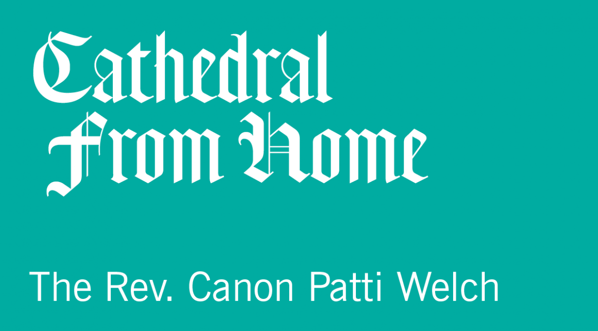 Cathedral From Home: The Rev. Canon Patti Welch