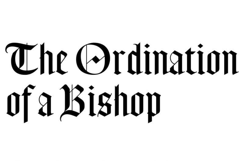 Ordination and Consecration of the Bishop Coadjutor
